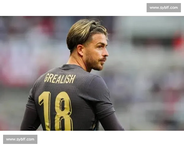 格拉利什五年默默捐赠超 5 万英镑,因妹妹投身慈善成足坛榜样 格拉利什五年默默捐赠超 5 万英镑,因妹妹投身慈善成足坛榜样